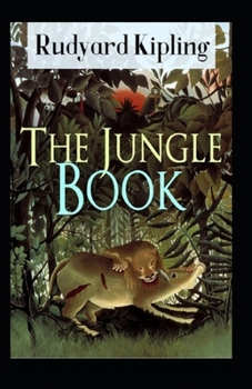 Paperback The Jungle Book by Rudyard Kipling: illustrated edition Book