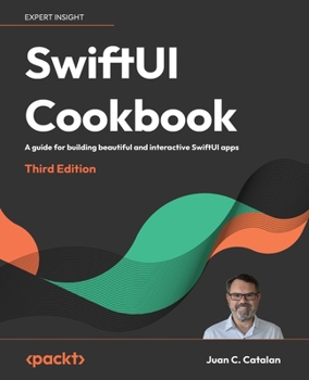 Paperback SwiftUI Cookbook - Third Edition: A guide for building beautiful and interactive SwiftUI apps Book