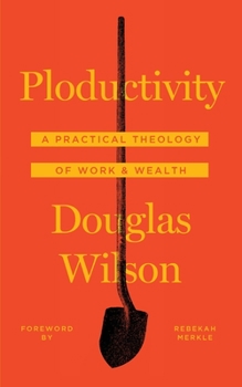 Paperback Ploductivity: A Practical Theology of Work and Wealth Book