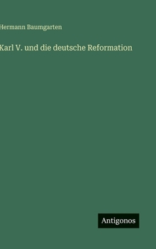 Hardcover Karl V. und die deutsche Reformation [German] Book
