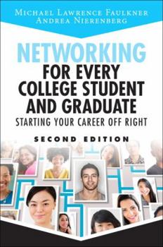 Paperback Networking for Every College Student and Graduate: Starting Your Career Off Right Book