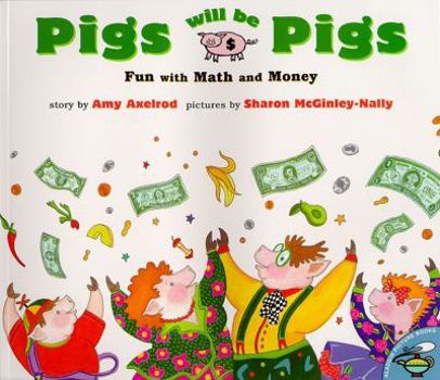 Paperback Pigs Will Be Pigs: Fun with Math and Money Book