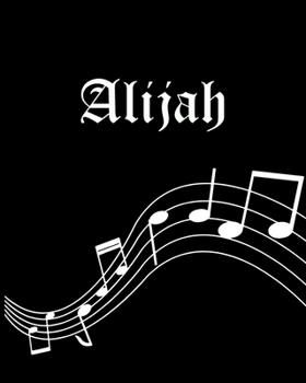 Alijah: Sheet Music Note Manuscript Notebook Paper | Personalized Custom First Name Cover | Musician Composer Instrument Composition Book | 12 Staves ... | Create, Compose & Write Creative Songs