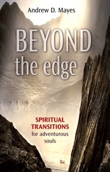 Paperback Beyond the Edge: Spiritual Transitions for Adventurous Souls Book