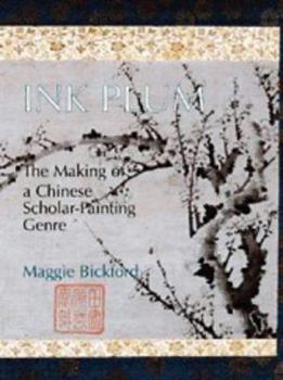 Hardcover Ink Plum: The Making of a Chinese Scholar-Painting Genre Book