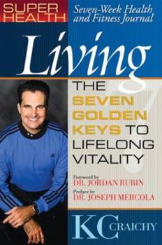 Paperback Super Health Living Journal: The Seven Golden Keys to Lifelong Vitality Book