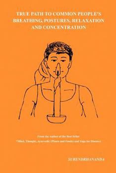 Paperback True Path to Common People's Breathing, Postures, Relaxation and Concentration Book