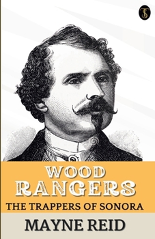Paperback Wood Rangers The Trappers Of Sonora Book