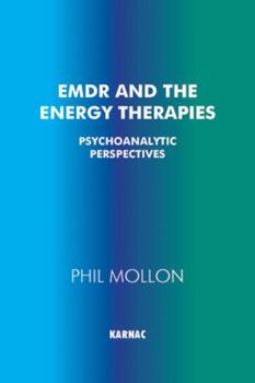 Paperback EMDR and the Energy Therapies: Psychoanalytic Perspectives Book