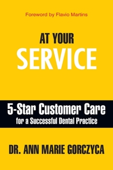 Paperback At Your Service: 5-Star Customer Care for a Successful Dental Practice Book