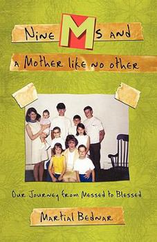 Paperback Nine Ms and a Mother Like No Other: Our Journey from Messed to Blessed Book