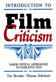 Paperback Introduction to Film Criticism: Major Critical Approaches to Narrative Film Book