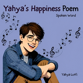 Yahya's Happiness Poem: Spoken Word