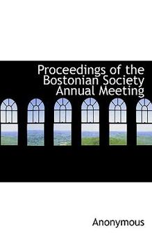 Paperback Proceedings of the Bostonian Society Annual Meeting Book