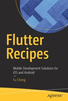 Paperback Flutter Recipes: Mobile Development Solutions for IOS and Android Book
