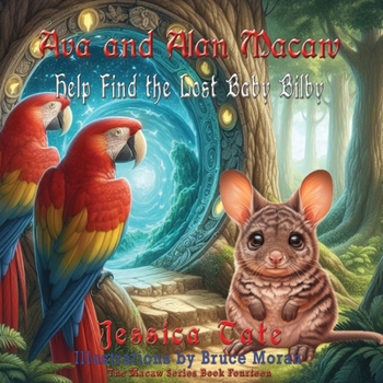 Paperback Ava and Alan Macaw Help Find the Lost Baby Bilby Book