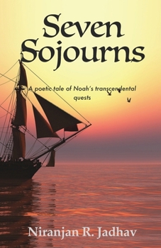 Paperback Seven Sojourns: A poetic tale of Noah's transcendental quests Book