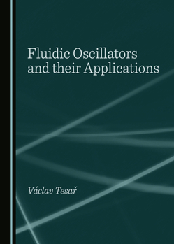 Hardcover Fluidic Oscillators and Their Applications Book