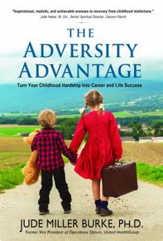 Paperback The Adversity Advantage: Turn Your Childhood Hardship into Career and Life Success Book