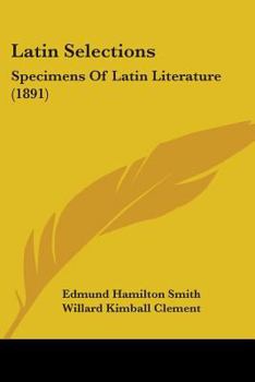 Paperback Latin Selections: Specimens Of Latin Literature (1891) Book