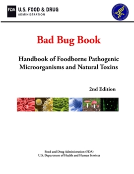 Paperback Bad Bug Book: Handbook of Foodborne Pathogenic Microorganisms and Natural Toxins (2nd Edition) Book