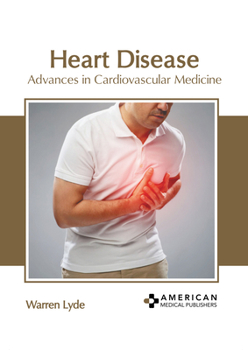Hardcover Heart Disease: Advances in Cardiovascular Medicine Book