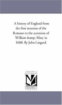 The History of England, From the First Invasion by the Romans to the Accession of William and Mary, in 1688;; Volume 6