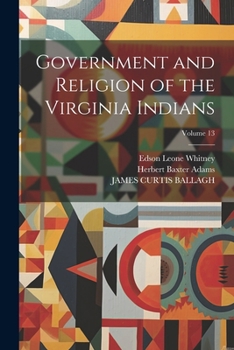 Paperback Government and Religion of the Virginia Indians; Volume 13 Book