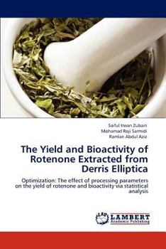Paperback The Yield and Bioactivity of Rotenone Extracted from Derris Elliptica Book