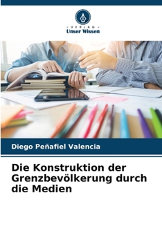 Paperback Die Konstruktion der Grenzbevölkerung durch die Medien [German] Book