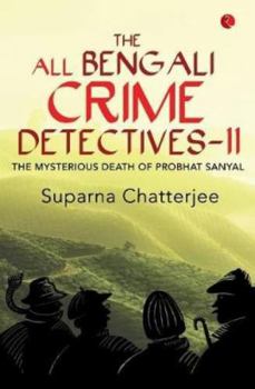 Paperback The All Bengali Crime Detectives II: The Mysterious Death of Probhat Sanyal Book