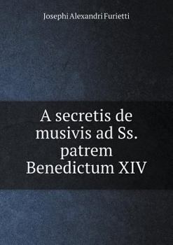 Paperback A secretis de musivis ad Ss. patrem Benedictum XIV [Latin] Book