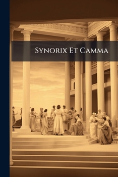 Paperback Synorix Et Camma: Tragoedia Iuvavii In Scenam Data Book