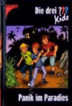 Die drei Fragezeichen-Kids, Bd.1, Panik im Paradies - Book #1 of the Die drei ??? Kids