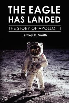 Paperback The Eagle Has Landed: The Story of Apollo 11 Book