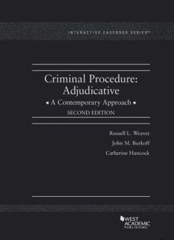 Criminal Procedure: Adjudicative, A Contemporary Approach