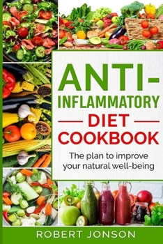 Paperback Anti-Inflammatory Diet Cookbook: The Plan to Improve Your Natural Well-Being Book