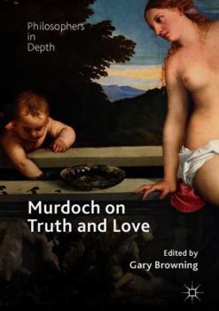 Hardcover Murdoch on Truth and Love Book