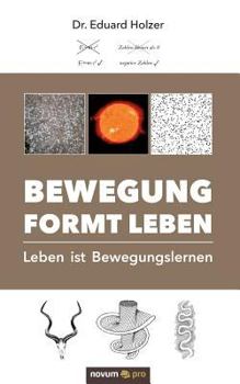 Paperback Bewegung formt Leben: Leben ist Bewegungslernen [German] Book