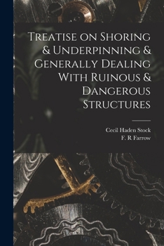 Paperback Treatise on Shoring & Underpinning & Generally Dealing With Ruinous & Dangerous Structures Book