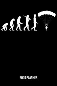 2020 Planner: Skydiving Evolution Weekly & Monthly Planner 2020 - 52 Week Calendar 6 x 9 Organizer - Gift For Skydivers & Parachutists