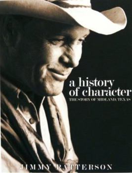 Hardcover A History of Character: The Story of Midland, Texas Book