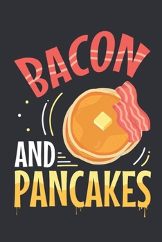 Paperback Bacon and Pancakes: Pancake Journal, Blank Paperback Notebook for Pancakes Lovers, 150 pages, college ruled Book