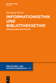 Hardcover Informationsethik Und Bibliotheksethik: Grundlagen Und PRAXIS [German] Book