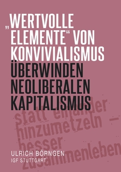 Paperback "wertvolle Elemente" von Konvivialismus überwinden neoliberalen Kapitalismus [German] Book