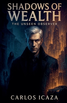 Paperback Shadows of Wealth: The Unseen Observer Book