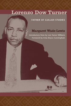 Lorenzo Dow Turner: Father of Gullah Studies