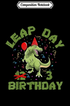 Composition Notebook: Leap Day 12th Birthday February 29th 12 Year Old Boy Gift  Journal/Notebook Blank Lined Ruled 6x9 100 Pages