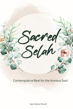 Paperback Sacred Selah: Contemplative Rest for the Anxious Soul Book