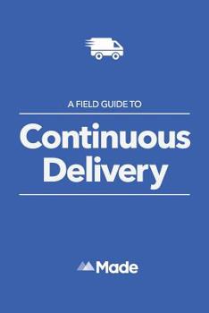 Paperback A Field Guide To Continuous Delivery Book